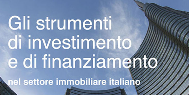 Gli strumenti di investimento e di finanziamento nel settore immobiliare italiano
