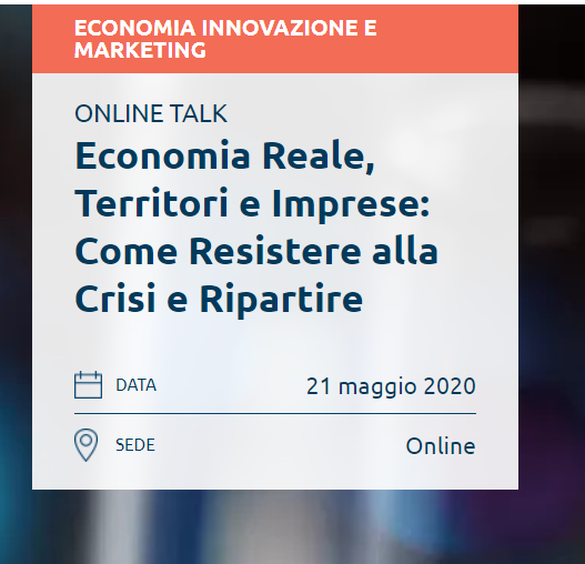 “Economia Reale, Territori e Imprese: Come Resistere alla Crisi e Ripartire”