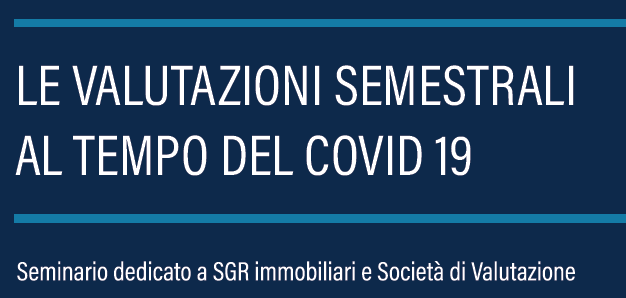 Webinar Assoimmobiliare “Le valutazioni semestrali al tempo del COVID19"