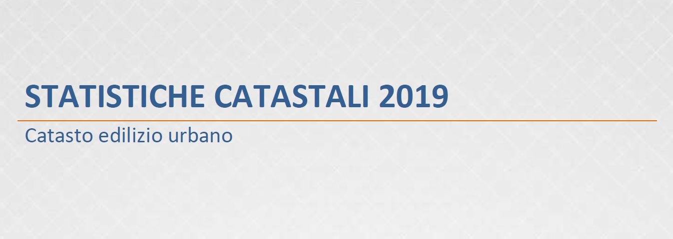 Agenzia delle Entrate. Statistiche Catastali 2019