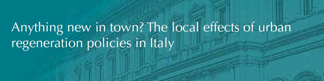 Banca d'Italia. Anything new in town? The local effects of urban regeneration policies in Italy