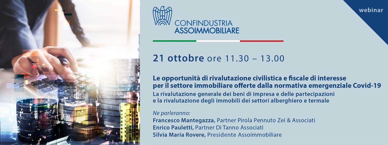 Webinar Assoimmobiliare. Le opportunità di rivalutazione civilistica e fiscale di interesse per il settore immobiliare offerte dalla normativa emergenziale Covid-19