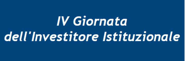 FEBAF. IV^ Giornata dell’Investitore Istituzionale. Il risparmio italiano per il finanziamento delle imprese