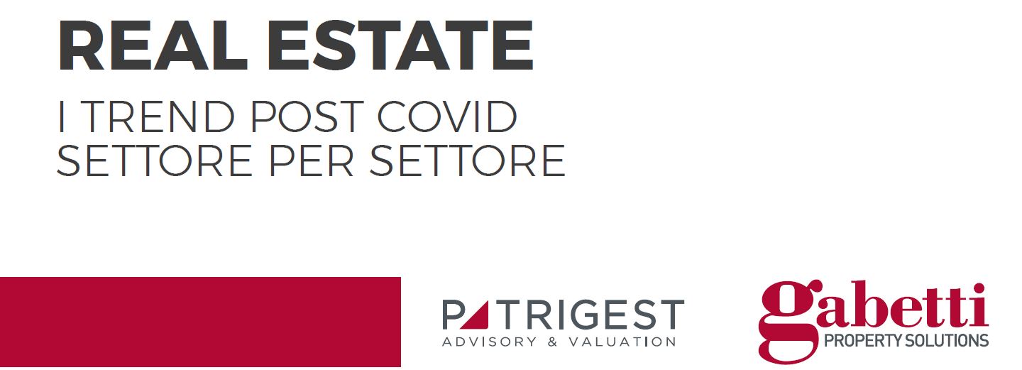 Gabetti. Real Estate. I trend post Covid settore per settore