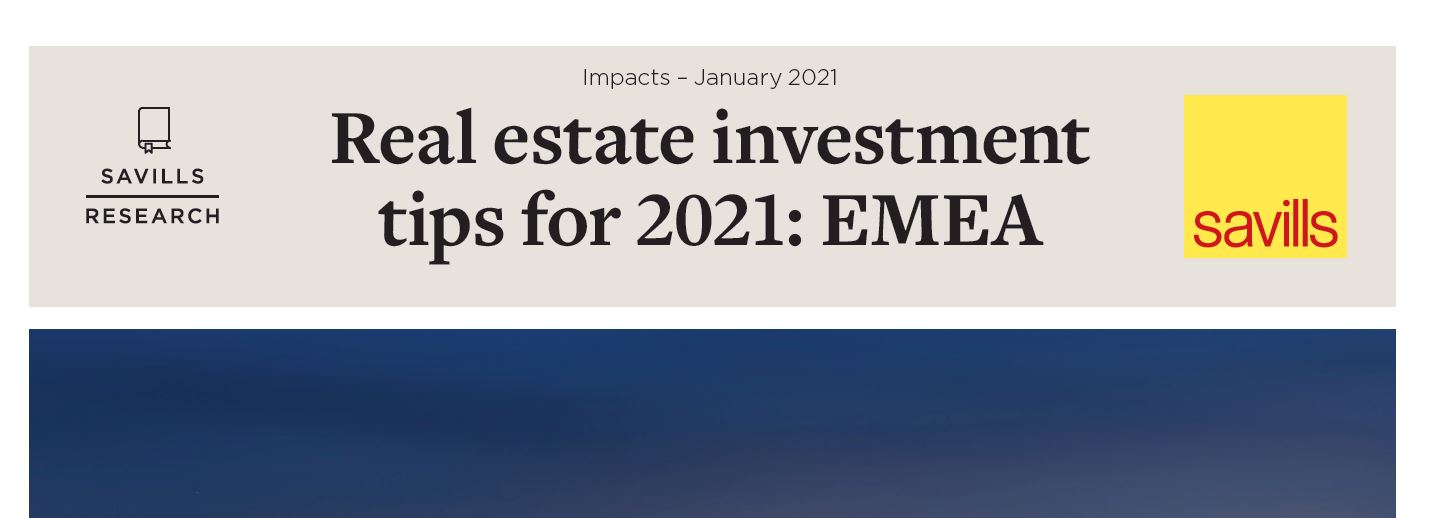 Savills. Real estate investment tips for 2021: EMEA