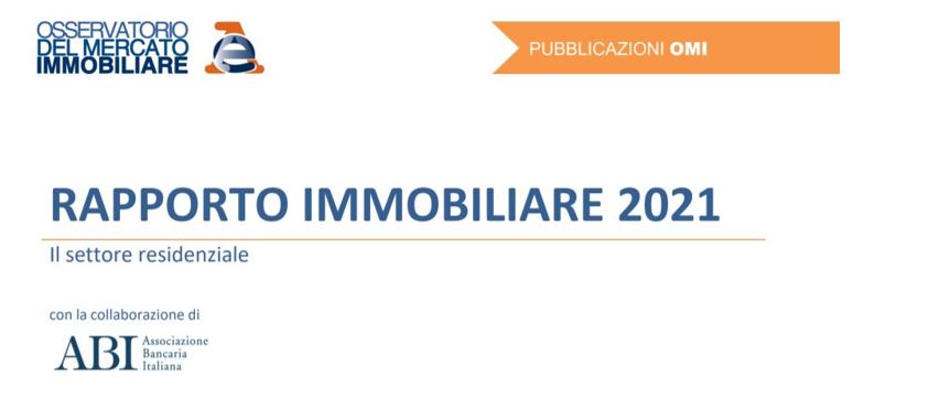 Agenzia delle Entrate - ABI. Rapporto immobiliare 2021. Il settore residenziale