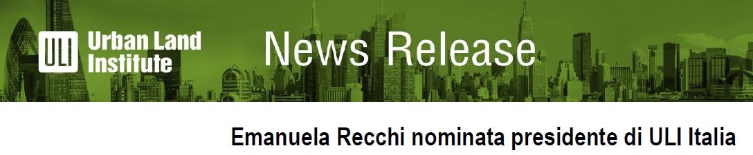Emanuela Recchi nominata presidente di ULI Italia