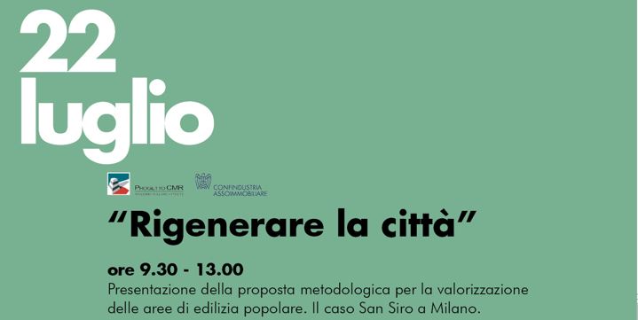 Rigenerare la città. Presentazione della proposta metodologica per la valorizzazione delle aree di edilizia popolare.