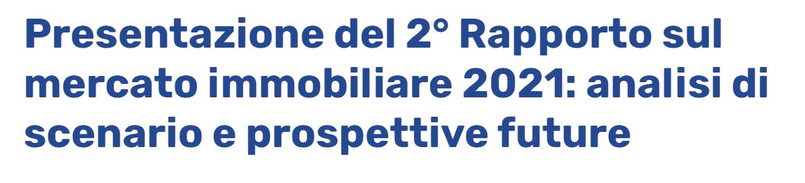 Nomisma. Presentazione del 2° Rapporto sul mercato immobiliare 2021: analisi di scenario e prospettive future