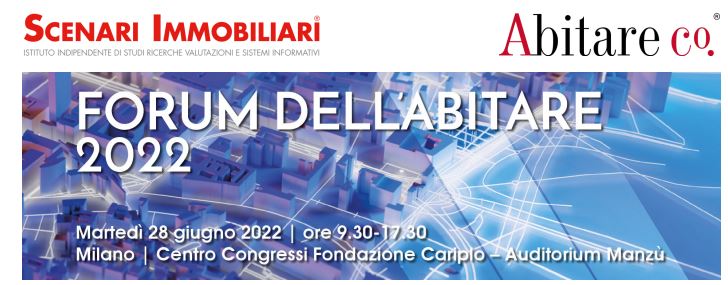 Scenari Immobiliari. Forum dell’abitare 2022