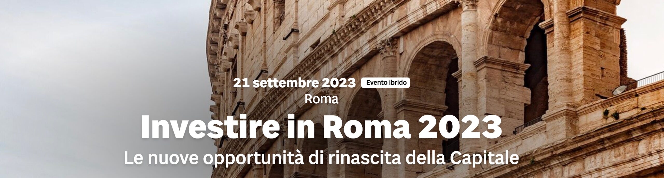 Sole 24 Ore Eventi. Investire in Roma 2023 - Le nuove opportunità di rinascita della Capitale