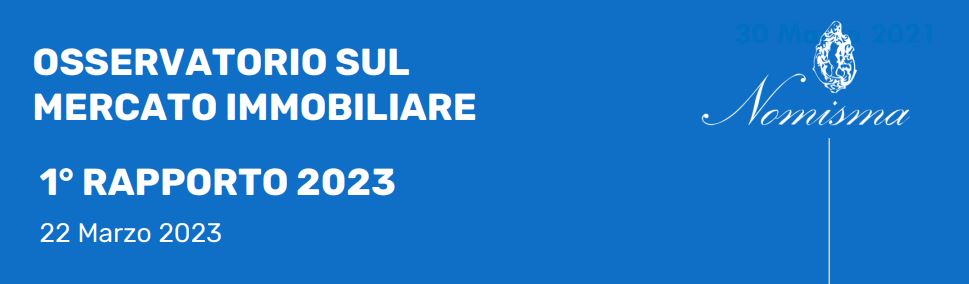 Nomisma. Osservatorio sul Mercato Immobiliare. 1° rapporto 2023