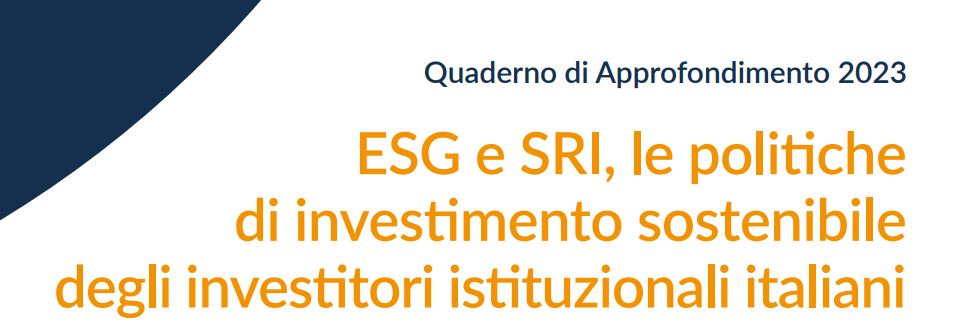 Itinerari previdenziali. ESG e SRI,le politiche di investimento sostenibile degli investitori istituzionali italiani