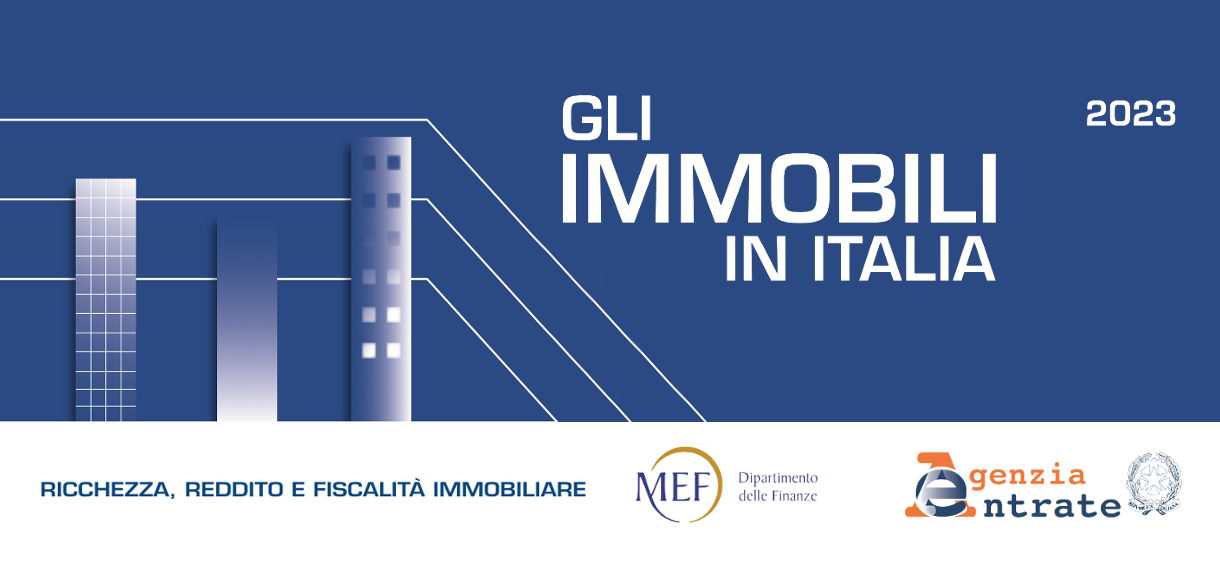 Agenzia delle Entrate. Gli immobili in Italia Edizione 2023: il quadro statistico del patrimonio immobiliare italiano