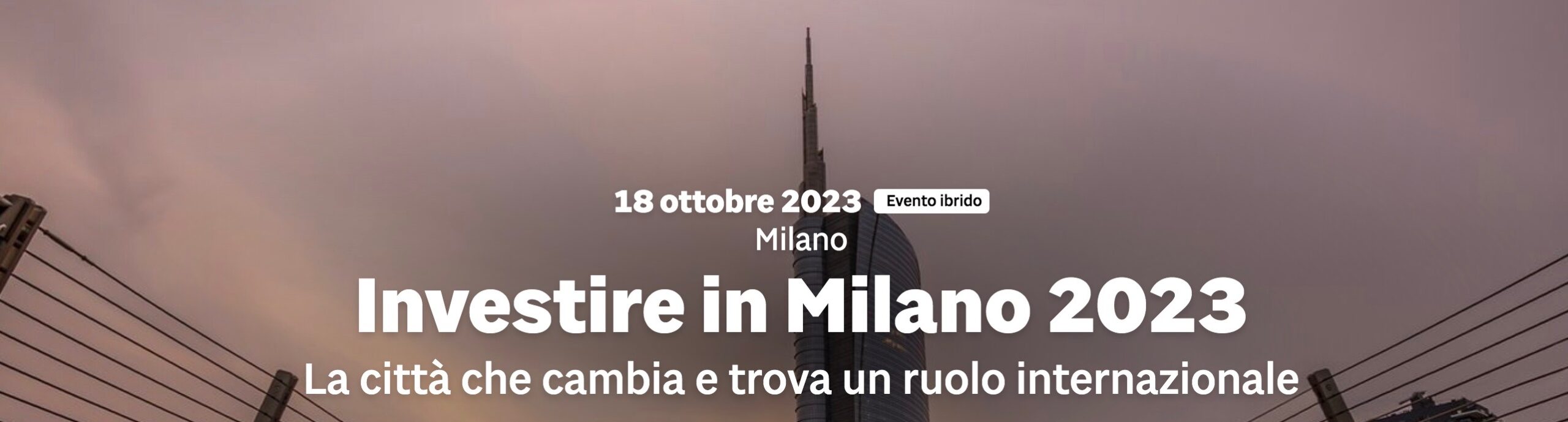 Sole 24 Ore Eventi. Investire in Milano - La città che cambia e trova un ruolo internazionale