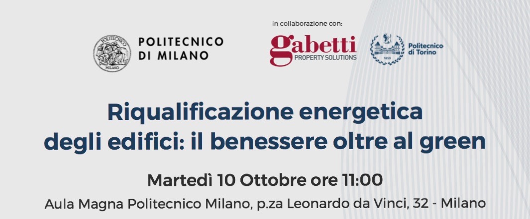 Gabetti Property Solutions - Politecnico di Milano. Riqualificazione energetica degli edifici: il benessere oltre al green