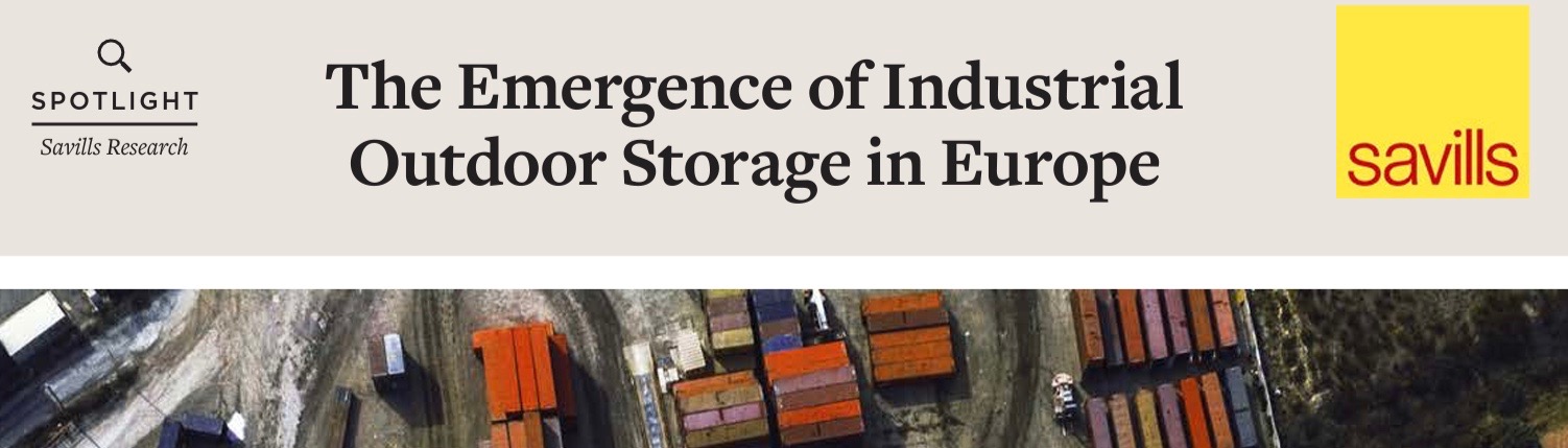 Savills. The Emergence of Industrial Outdoor Storage in Europe