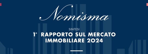 Nomisma. 1° Osservatorio sul Mercato Immobiliare 2024