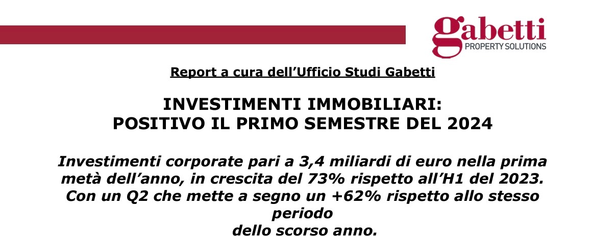 Gabetti Property Solutions. Investimenti immobiliari: positivo il primo semestre del 2024