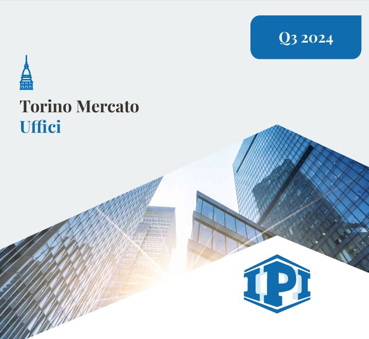 IPI. L'aggiornamento del Q3 2024 sul mercato uffici di Torino