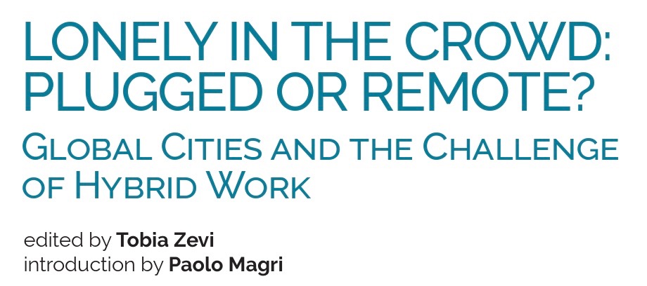 Lavoro da remoto e città in transizione: l’analisi di ISPI su sfide e opportunità dell’”ibrido”