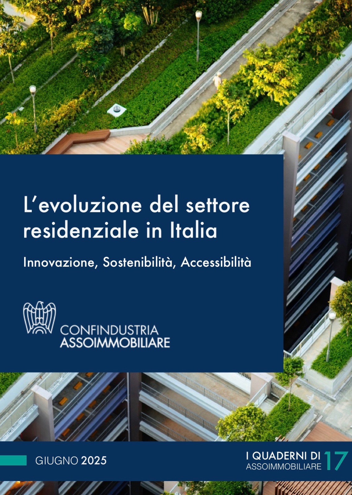 L’evoluzione del settore  residenziale in Italia. Innovazione, Sostenibilità, Accessibilità