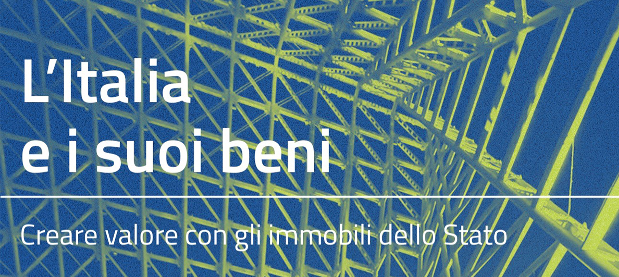 Agenzia del Demanio. L’Italia e i suoi beni. Creare valore con gli immobili dello Stato