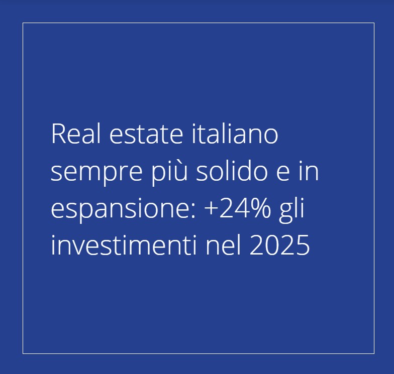 Colliers. Real estate italiano sempre più solido e in espansione: +24% gli investimenti nel 2025